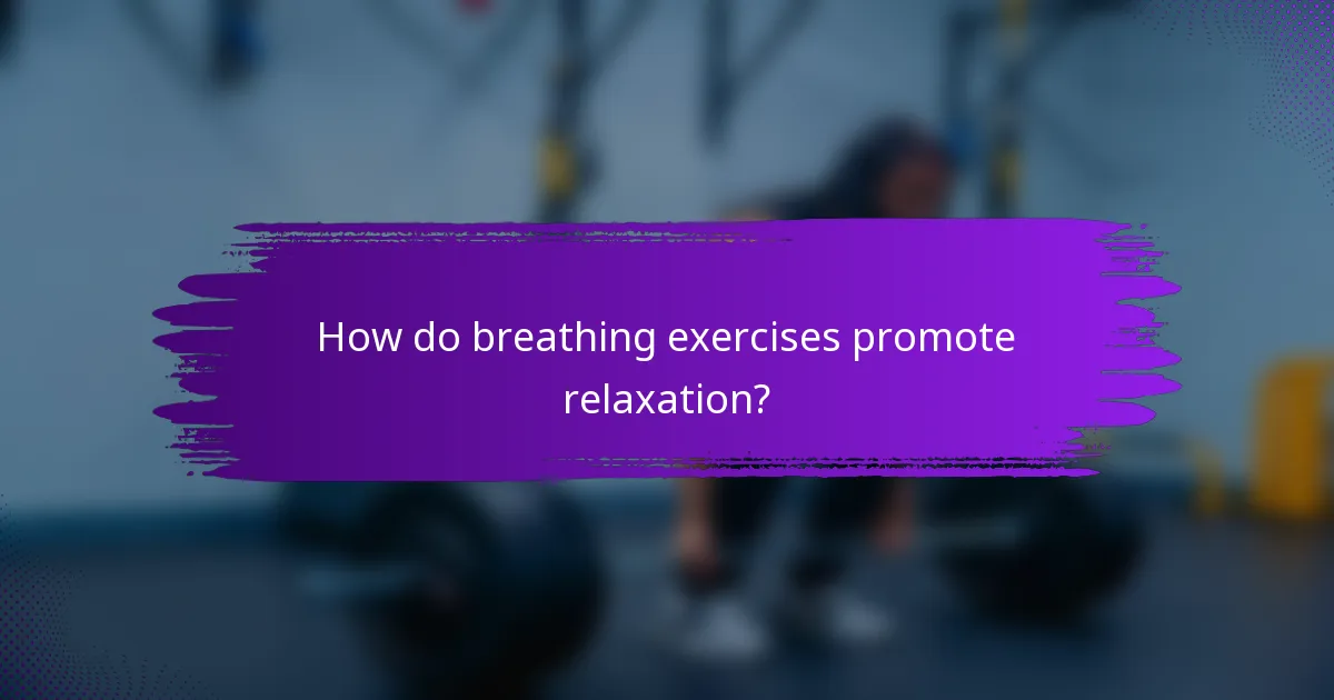 How do breathing exercises promote relaxation?