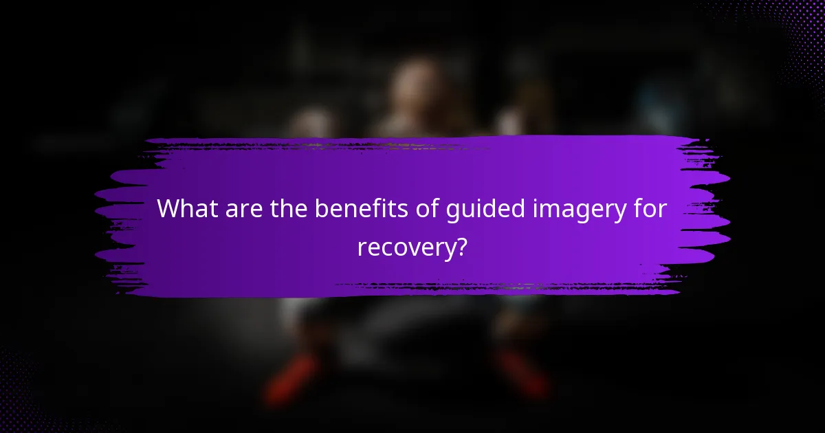 What are the benefits of guided imagery for recovery?