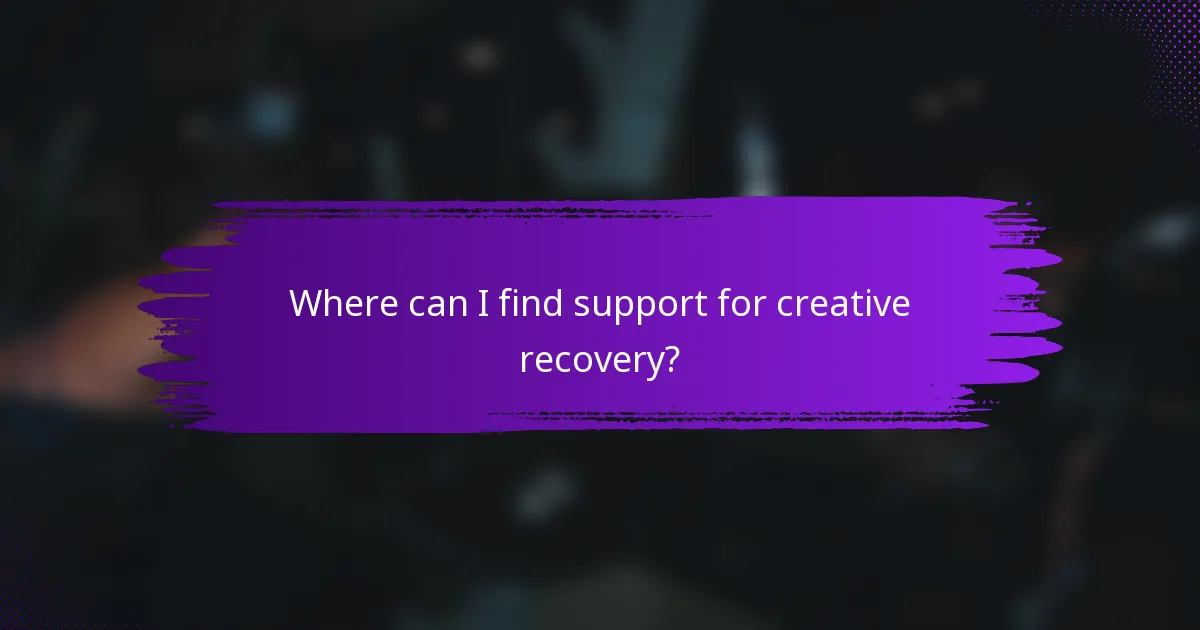 Where can I find support for creative recovery?