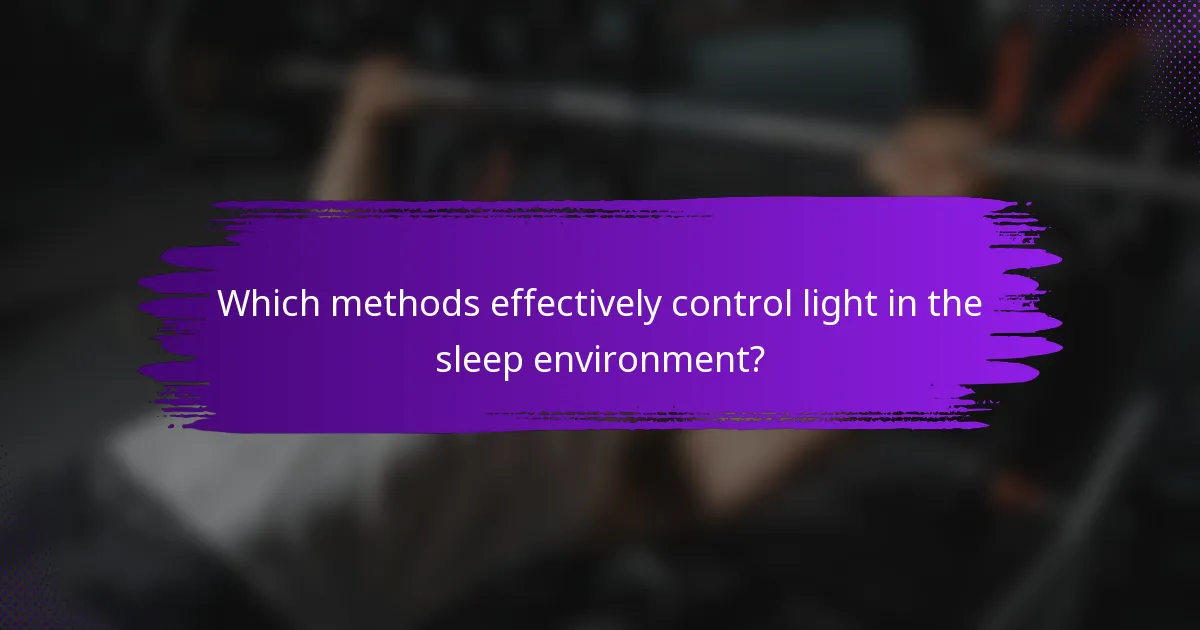 Which methods effectively control light in the sleep environment?